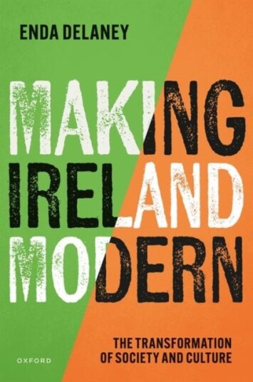 Making Ireland Modern Making Ireland Modern