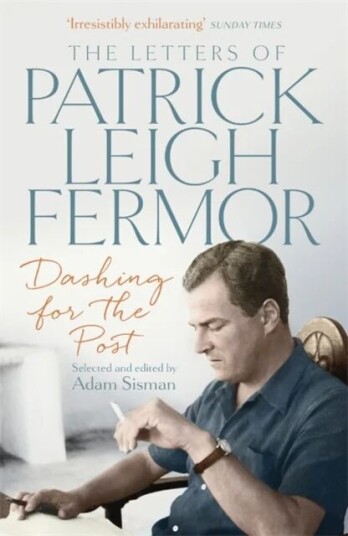 Dashing For The Post Av Patrick Leigh Fermor Dashing For The Post Av Patrick Leigh Fermor