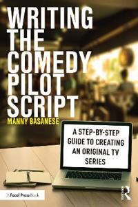 Writing The Comedy Pilot Script Av Manny (Emerson College) Basanese