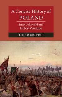 A Concise History Of Poland Av Jerzy (University Of Birmingham) Lukowski, Hubert (Wolfson College Oxford) Zawadzki