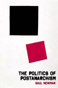 Newman Saul The Politics of Postanarchism