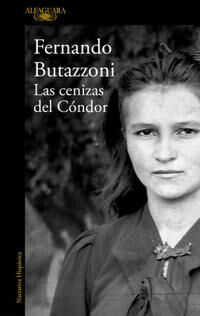 Butazzoni Fernando Las Cenizas del Cóndor / The Ashes of the Condor