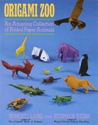 Lang Robert J. Origami Zoo: An Amazing Collection of Folded Paper Animals