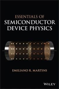 Essentials Of Semiconductor Device Physics Av Emiliano R. Martins