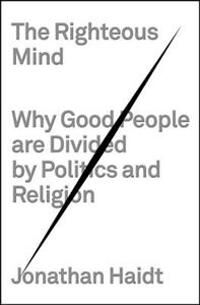 The Righteous Mind Av Jonathan Haidt The Righteous Mind Av Jonathan Haidt