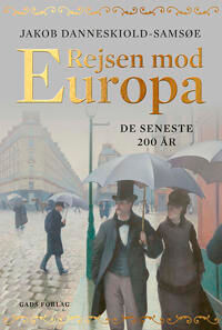 Danneskiold-Samsøe Jacob Rejsen mod Europa – de seneste 200 år