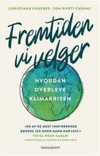 Fremtiden Vi Velger Av Christiana Figueres, Tom Rivett-Carnac