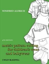 Metric Pattern Cutting For Children'S Wear And Babywear Av Winifred (Nottingham Trent University Uk) Aldrich