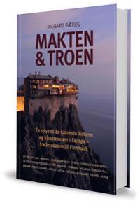 Makten & Troen Av Richard Bærug Makten & Troen Av Richard Bærug