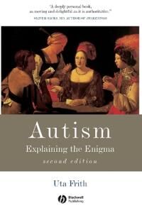 Frith U Autism – Explaining the Enigma 2e