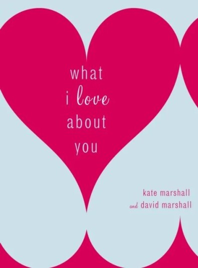 What I Love About You Av Kate Marshall, David Marshall