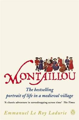 Montaillou Cathars and Catholics in a French Village 12941324