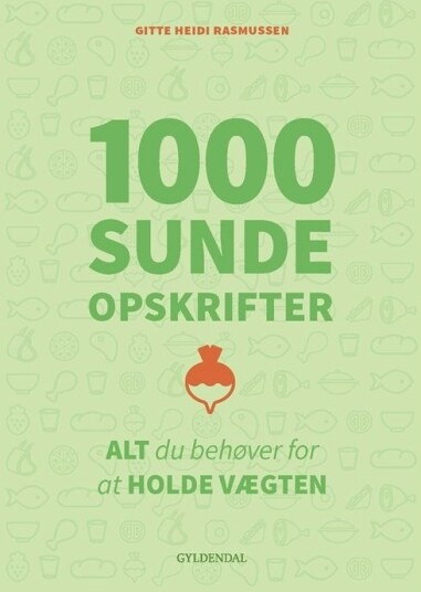 1000 Sunne Oppskrifter | Gitte Heidi Rasmussen | Språk: Dansk