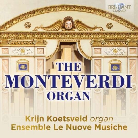 Krijn Koetsveld, Le Nuove Musiche, Girolamo Frescobaldi, Johann Jacob Froberger, Tarquinio Merula, Claudio Monteverdi  The Monteverdi Organ  CD