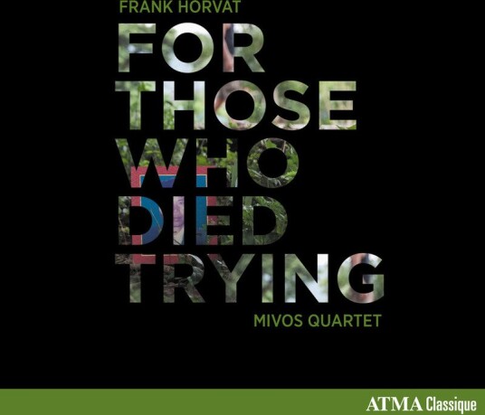 Horvat, Mivos Quartet  For Those Who Died Trying  CD