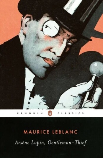 Arsene Lupin, Gentleman-Thief Av Maurice Leblanc Arsene Lupin, Gentleman-Thief Av Maurice Leblanc
