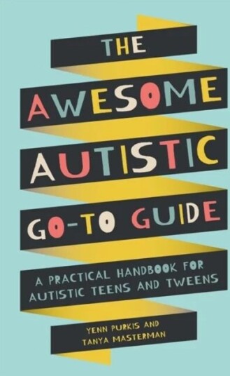 The Awesome Autistic Go-To Guide Av Yenn Purkis, Tanya Masterman