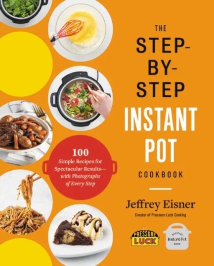 The Step-By-Step Instant Pot Cookbook Av Jeffrey Eisner