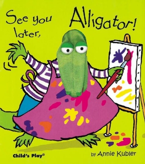 See you later Alligator! See you later Alligator!