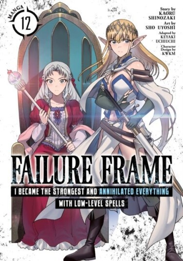 Failure Frame: I Became the Strongest and Annihilated Everything With Low Level Spells Manga Vol. 12 Failure Frame: I Became the Strongest and Annihilated Everything With Low Level Spells Manga Vol. 12