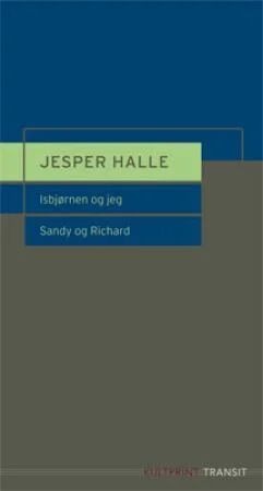 Isbjørnen Og Jeg ; Sandy Og Richard : Et Skuespill Av Jesper Halle