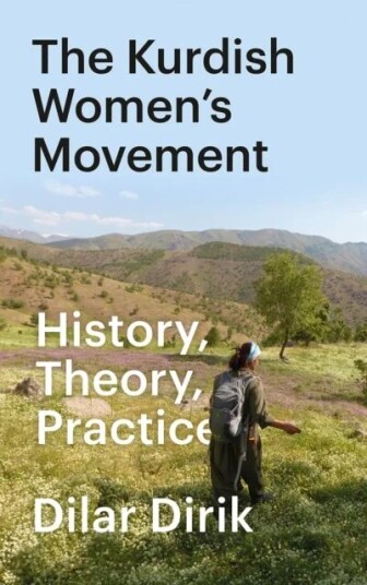The Kurdish Women'S Movement Av Dilar (University Of Oxford) Dirik The Kurdish Women'S Movement Av Dilar (University Of Oxford) Dirik