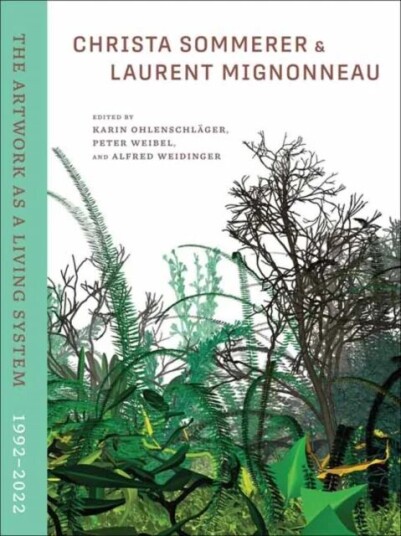 Christa Sommerer & Laurent Mignonneau Av Karin Ohlenschlager, Peter Weibel