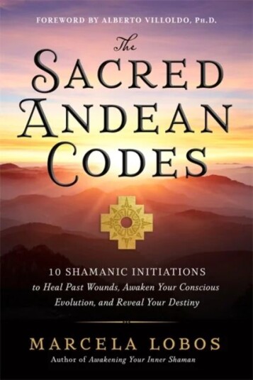 The Sacred Andean Codes Av Marcela Lobos
