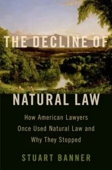 The Decline Of Natural Law Av Stuart (Norman Abrams Distinguished Professor Of Law Norman Abrams Distinguished Professor Of Law Ucla Law) Banner
