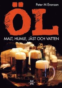 Öl: malt humle jäst och vatten
