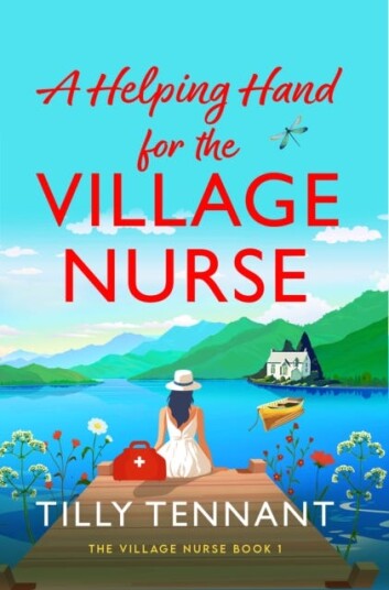 A Helping Hand for the Village Nurse  A totally gorgeous romance to escape with