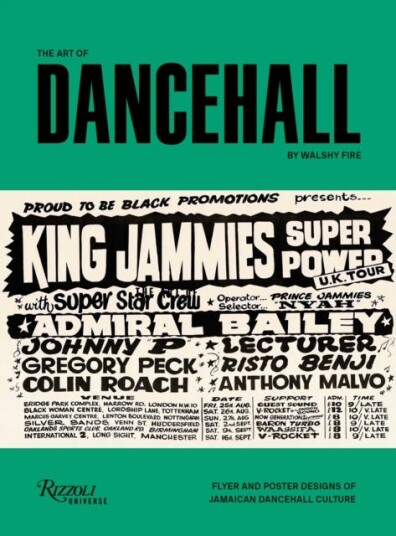 The Art of Dancehall Posters and Flyers of Soundsystem Culture