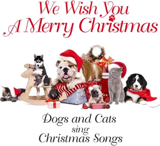 Dogs & Cats We Wish You A Merry Christmas CD