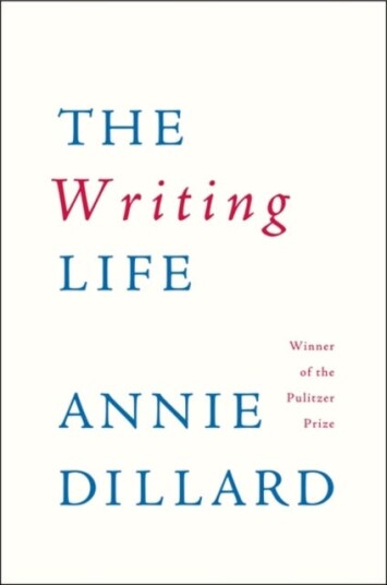 The Writing Life The Writing Life