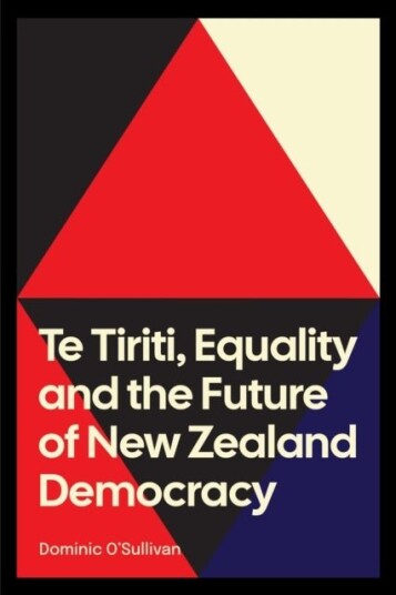 Te Tiriti Equality and the Future of New Zealand Democracy