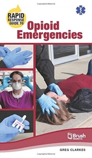 Rapid Response Guide To Opioid Emergencies Av Greg Clarkes