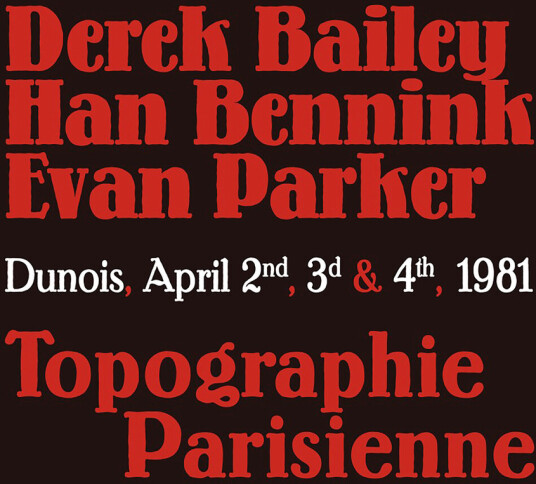 Derek Bailey Han Bennink Evan Parker Topographie Parisienne CD