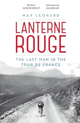Lanterne Rouge  The Last Man in the Tour de France