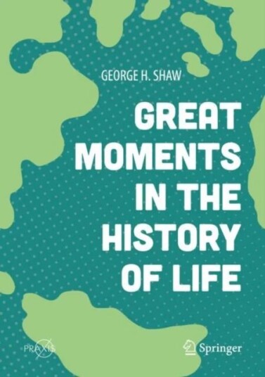 Great Moments In The History Of Life Av George H. Shaw