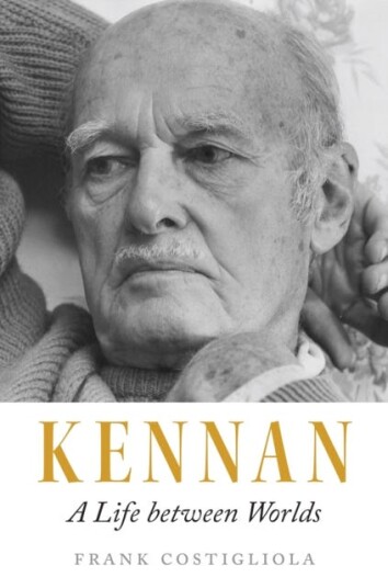 Kennan A Life between Worlds Kennan A Life between Worlds