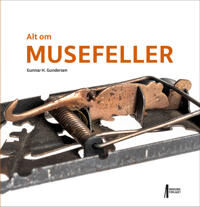 Alt Om Musefeller Av Gunnar H. Gundersen Alt Om Musefeller Av Gunnar H. Gundersen