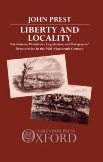 Liberty And Locality Av John (Fellow And Tutor In History Fellow And Tutor In History Balliol College Oxford) Prest