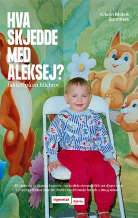 Hva Skjedde Med Aleksej? Av Kristin Molvik Botnmark Hva Skjedde Med Aleksej? Av Kristin Molvik Botnmark