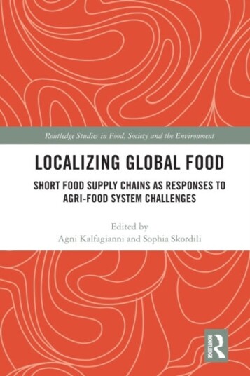 Localizing Global Food Short Food Supply Chains as Responses to AgriFood System Challenges