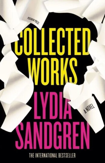 Collected Works: A Novel Av Lydia Sandgren