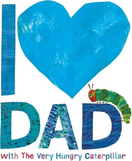 I Love Dad With The Very Hungry Caterpillar Av Eric Carle