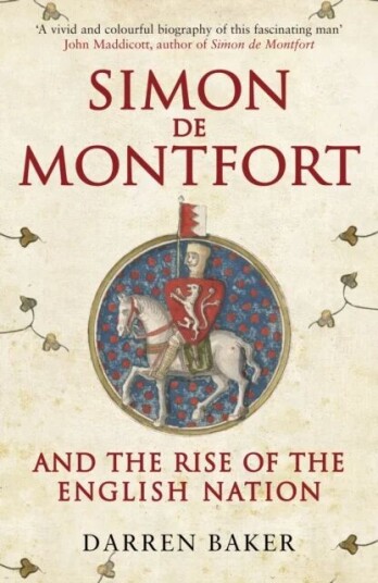 Simon De Montfort And The Rise Of The English Nation Av Darren Baker