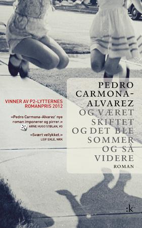 Og Været Skiftet Og Det Ble Sommer Og Så Videre Av Pedro Carmona-Alvarez