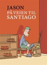 Jason: På veien til Santiago - Roman fra Magikon Forlag Jason: På veien til Santiago - Roman fra Magikon Forlag