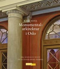 Monumentalarkitektur I Oslo Av Kari Hoel